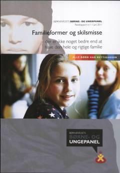 Familieformer og skilsmisse : der er ikke noget bedre end at have den hele og rigtige familie