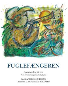 Fuglefængeren : frit efter operaen Tryllefløjten af Wolfgang Amadeus Mozart & Emanuel Schikaneder