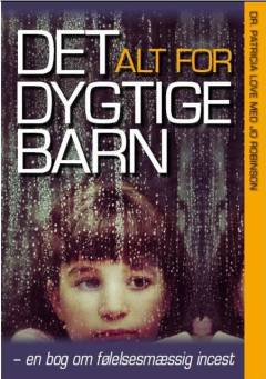 Det alt for dygtige barn : en bog om følelsesmæssig incest