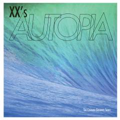 Autopia : an exhibition by XX