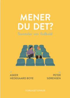 Mener du det? : samtaler om fodbold
