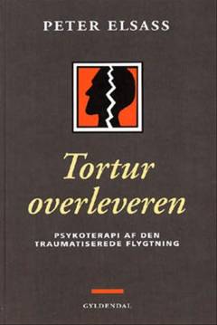 Torturoverleveren : psykoterapeutisk behandling af den traumatiserede flygtning