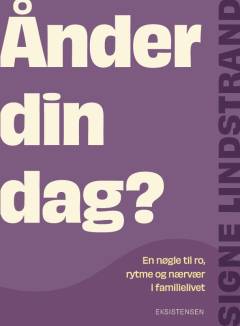 Ånder din dag? : en nøgle til ro, rytme og nærvær i familielivet