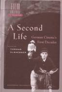 A Second Life : German Cinema's First Decades