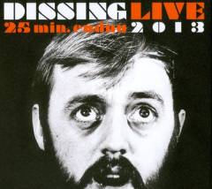 25 minutter endnu : Dissing live 2013