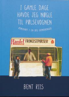 I gamle dage havde jeg nøgle til pølsevognen