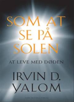 Som at se på solen : at leve med døden