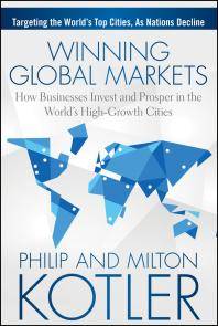 Winning global markets : how businesses invest and prosper in the world's high-growth cities