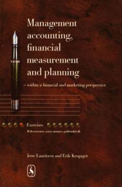 Management accounting, financial measurement and planning : within a financial and marketing perspective -- Exercises
