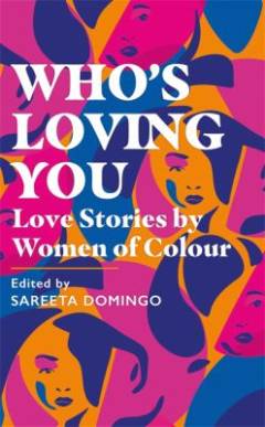 Who's loving you : love stories by women of colour