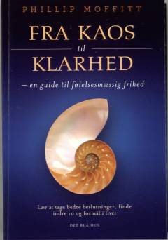 Fra kaos til klarhed : en guide til følelsesmæssig frihed