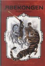 Abekongen. Bind 1 : Rejsen begynder