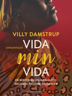 Vida min Vida : en beretning om kærlighed, religion, racisme og cancer