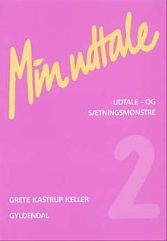Min udtale. Bind 2 : Udtale- og sætningsmønstre