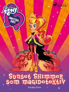 My little pony - Equestria girls - Sunset Shimmer som magidetektiv