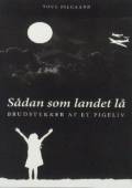Sådan som landet lå - brudstykker af et pigeliv