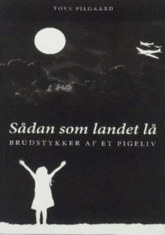 Sådan som landet lå : brudstykker af et pigeliv