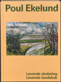 Poul Ekelund - levende skabning, levende landskab