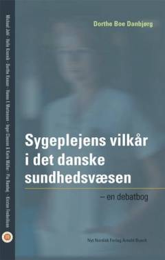 Sygeplejens vilkår i det danske sundhedsvæsen