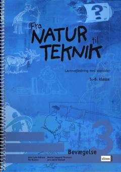 Fra natur til teknik : \5.-6. klasse\ -- Lærervejledning med kopisider. Bevægelse 3