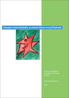Hvordan vi kan forhindre, at smerter bliver en vej til helvede