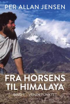 Fra Horsens til Himalaya. Bind  1 : Vendepunktet