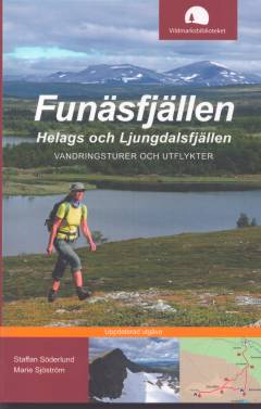 Funäsfjällen - Helags och Ljungdalsfjällen : vandringsturer och utflykter
