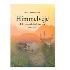 Himmelveje : i de snørede fødders land : 1907-1920