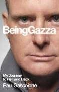 Being Gazza : my journey to hell and back