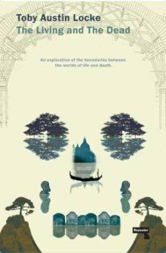 The Living and the Dead : an essay on the tendential continuities of life and death
