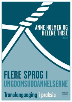 Flere sprog i ungdomsuddannelserne : translanguaging i praksis