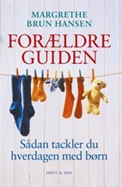 Forældreguiden : sådan tackler du hverdagen med børn