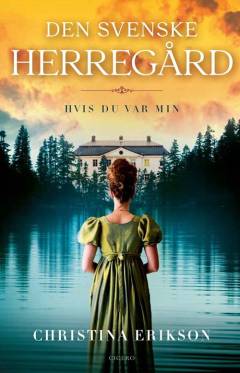 Den svenske herregård - hvis du var min