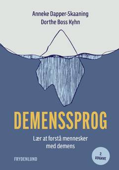 Demenssprog : lær at forstå mennesker med demens