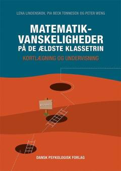 Matematikvanskeligheder på de ældste klassetrin : kortlægning og undervisning