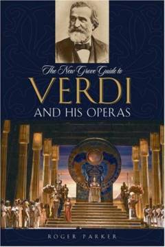 The New Grove guide to Verdi and his operas