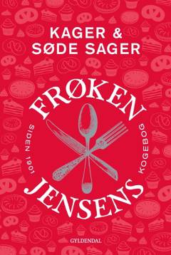 Kager & søde sager : frøken Jensens kogebog siden 1901