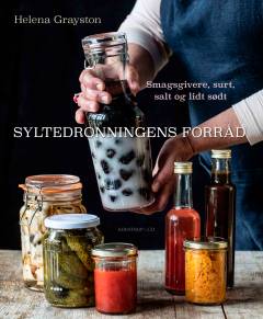 Syltedronningens forråd : smagsgivere, surt, salt og lidt sødt