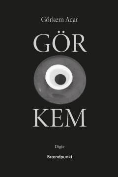 Gör Kem : digte