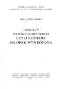 "Fantazy" Juliusza Słowackiego czyli Komedia na opak wywrócona