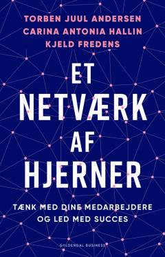 Et netværk af hjerner : tænk med dine medarbejdere og led med succes