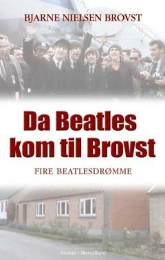 Da Beatles kom til Brovst : fortællinger