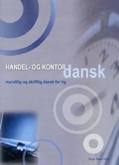 Handel- og kontordansk : mundtlig og skriftlig dansk for hg