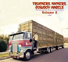 Truckers, kickers, cowboy angels - volume 2 : the blissed-out birth of country rock 1969