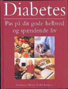 Diabetes : pas på dit gode helbred og spændende liv