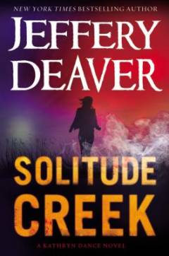 Solitude creek : a Kathryn Dance novel