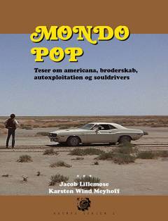 Mondo pop : teser om americana, broderskab, autoxploitation og souldrivers