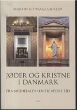 Jøder og kristne i Danmark : fra middelalderen til nyere tid