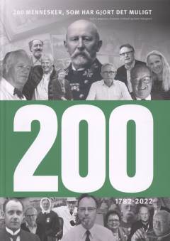 200 : 200 mennesker, som har gjort det muligt : 1782-2022