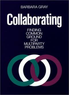 Collaborating : finding common ground for multiparty problems